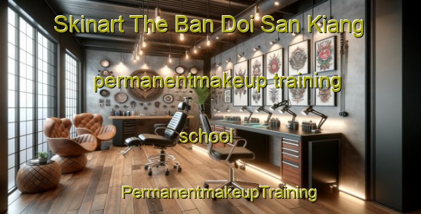 Skinart The Ban Doi San Kiang permanentmakeup training school | #PermanentmakeupTraining #PermanentmakeupClasses #SkinartTraining-Thailand