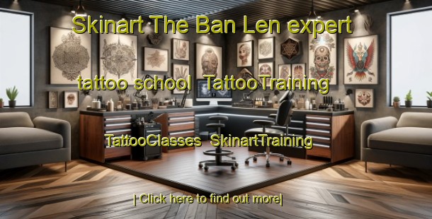 Skinart The Ban Len expert tattoo school | TattooTraining | TattooClasses | SkinartTraining-Thailand