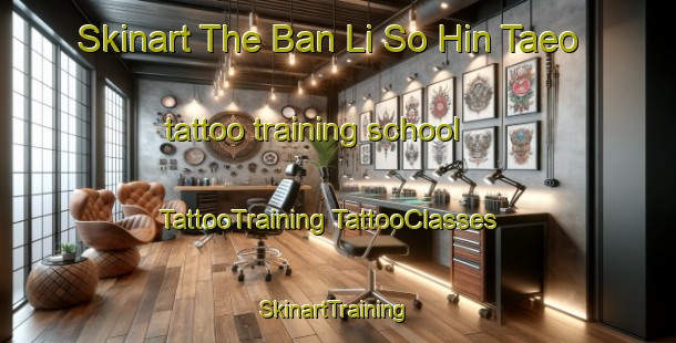 Skinart The Ban Li So Hin Taeo tattoo training school | #TattooTraining #TattooClasses #SkinartTraining-Thailand