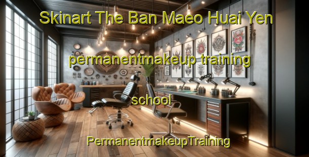 Skinart The Ban Maeo Huai Yen permanentmakeup training school | PermanentmakeupTraining | PermanentmakeupClasses | SkinartTraining-Thailand