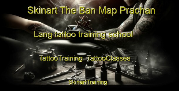 Skinart The Ban Map Prachan Lang tattoo training school | TattooTraining | TattooClasses | SkinartTraining-Thailand