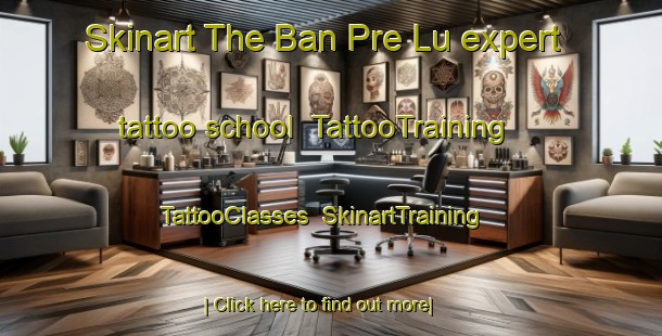 Skinart The Ban Pre Lu expert tattoo school | TattooTraining | TattooClasses | SkinartTraining-Thailand