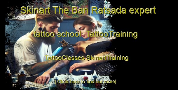 Skinart The Ban Ratsada expert tattoo school | #TattooTraining #TattooClasses #SkinartTraining-Thailand