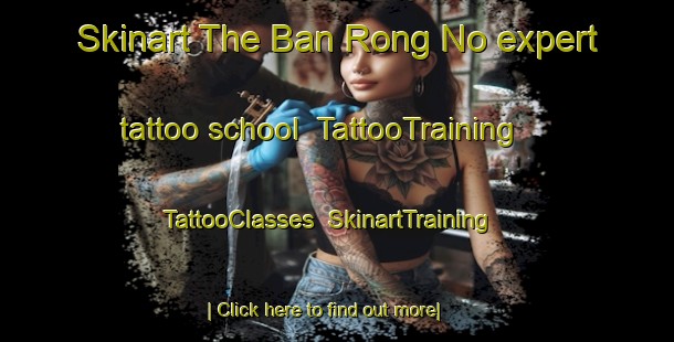 Skinart The Ban Rong No expert tattoo school | TattooTraining | TattooClasses | SkinartTraining-Thailand