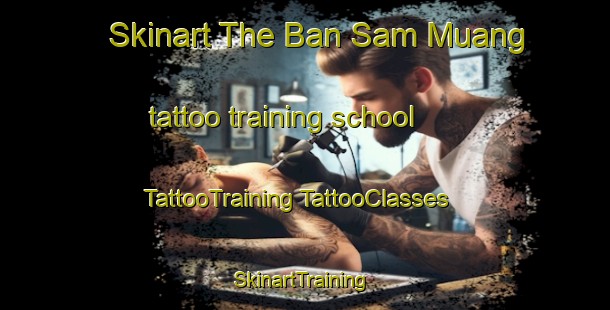 Skinart The Ban Sam Muang tattoo training school | #TattooTraining #TattooClasses #SkinartTraining-Thailand