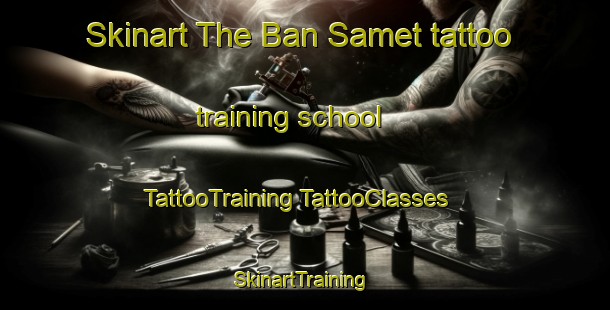 Skinart The Ban Samet tattoo training school | #TattooTraining #TattooClasses #SkinartTraining-Thailand