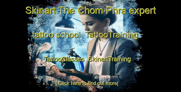 Skinart The Chom Phra expert tattoo school | TattooTraining | TattooClasses | SkinartTraining-Thailand