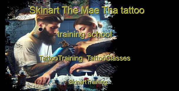 Skinart The Mae Tha tattoo training school | TattooTraining | TattooClasses | SkinartTraining-Thailand