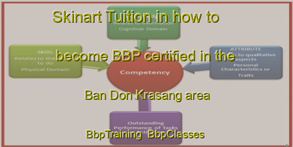 Skinart Tuition in how to become BBP certified in the Ban Don Krasang area | BbpTraining | BbpClasses | SkinartTraining-Thailand