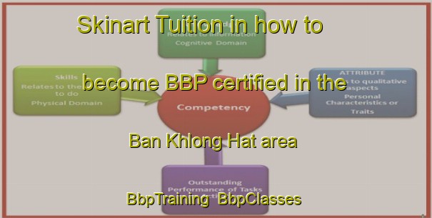 Skinart Tuition in how to become BBP certified in the Ban Khlong Hat area | BbpTraining | BbpClasses | SkinartTraining-Thailand