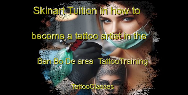 Skinart Tuition in how to become a tattoo artist in the Ban Bo De area | TattooTraining | TattooClasses | SkinartTraining-Thailand