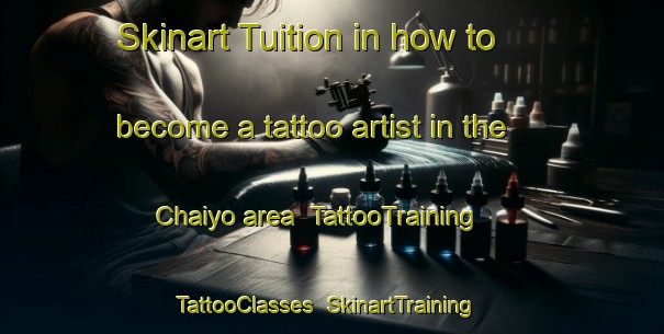 Skinart Tuition in how to become a tattoo artist in the Chaiyo area | TattooTraining | TattooClasses | SkinartTraining-Thailand