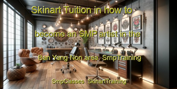Skinart Tuition in how to become an SMP artist in the Ban Yang Non area | SmpTraining | SmpClasses | SkinartTraining-Thailand